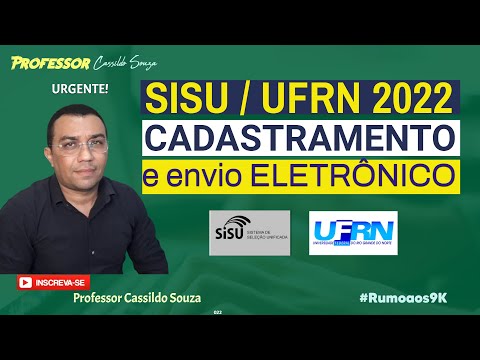 Prof. Cassildo Souza - SiSU/UFRN 2022: cadastramento e envio eletrônico da documentação - URGENTE!