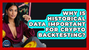 Why Is Historical Data Important For Crypto Backtesting? - Crypto Trading Strategists