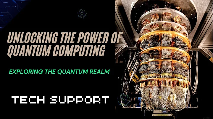 Unlocking the Power of Quantum Computing: Exploring the Quantum Realm : Tech Support