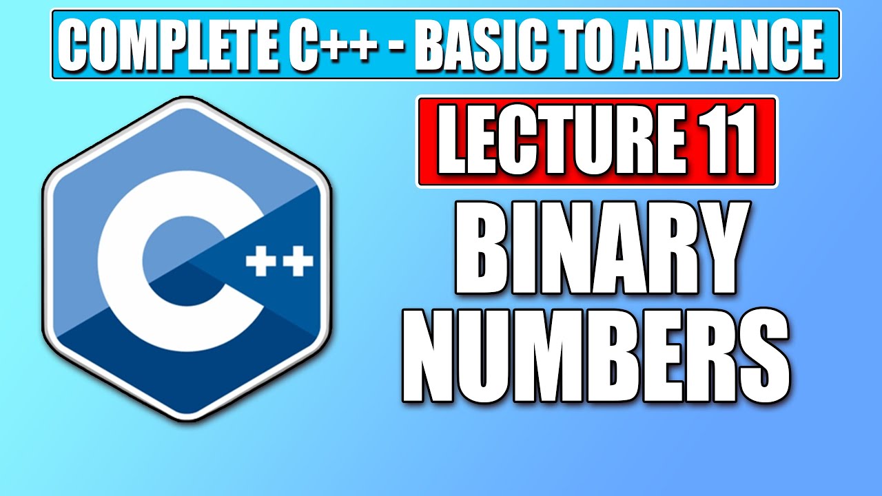 C++ Basic - Lecture 11 | Binary Numbers & Convert Decimal to Binary ...