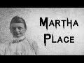 The Disturbing & Chilling Case of Martha Place