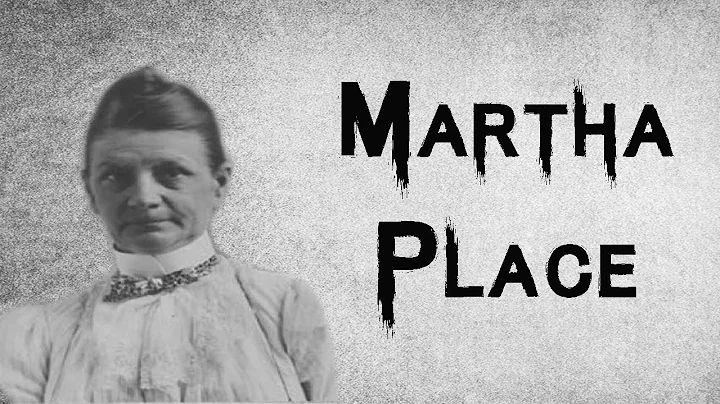 The Disturbing & Chilling Case of Martha Place