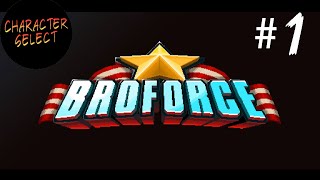 Broforce Part 1 - EVERYTHING IS EXPLODING - Character Select