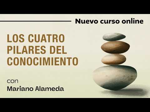🌿 THE FOUR PILLARS OF KNOWLEDGE | Online Course with Mariano Alameda #onlinecourse