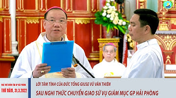 TÂM TÌNH CỦA ĐỨC TỔNG GIUSE VŨ VĂN THIÊN SAU NGHI THỨC CHUYỂN GIAO SỨ VỤ MỤC TỬ GP HẢI PHÒNG