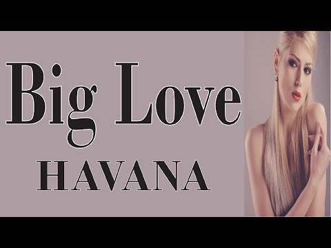 HAVANA feat. Yaar \u0026 Kaiia - Big love (Lyrics) indir