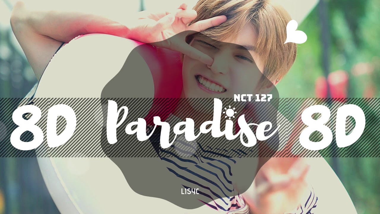 [8D AUDIO] NCT 127 (엔시티 127) – PARADISE 🌸  [USE HEADPHONES 🎧] | BASS BOOSTED | 8D