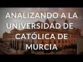 Analizando a la Universidad Católica de Murcia