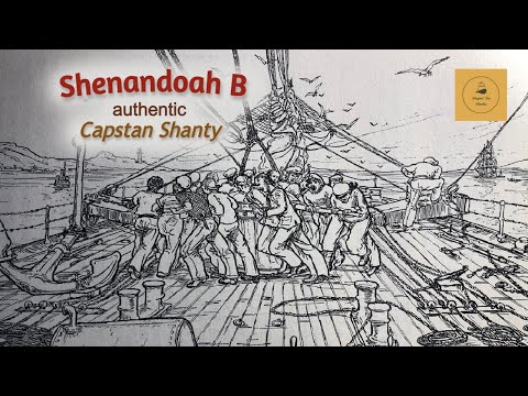 Shenandoah B - Capstan Shanty