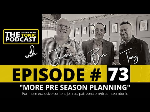 Sun Dream Team Tips - Dream Team Tonic Podcast - Season 22/23 - More Pre Season Planning