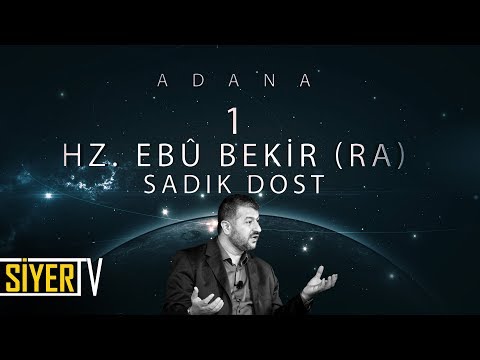 1. Hz. Ebû Bekir (r.a) Sadık Dost / Adana