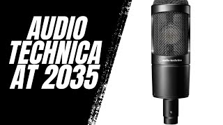 I Take A Look At The Audio Technica AT2035