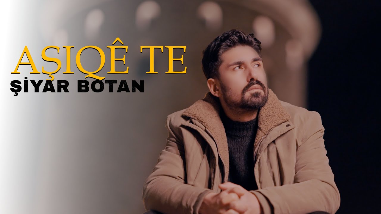 ŞİYAR BOTAN - AŞIQÊ TE [Official Music Video]