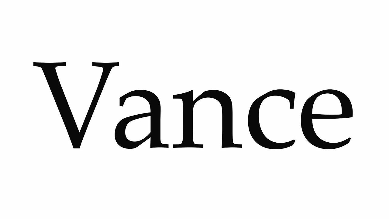 How to Pronounce Vance YouTube How to Pronounce Vance YouTube