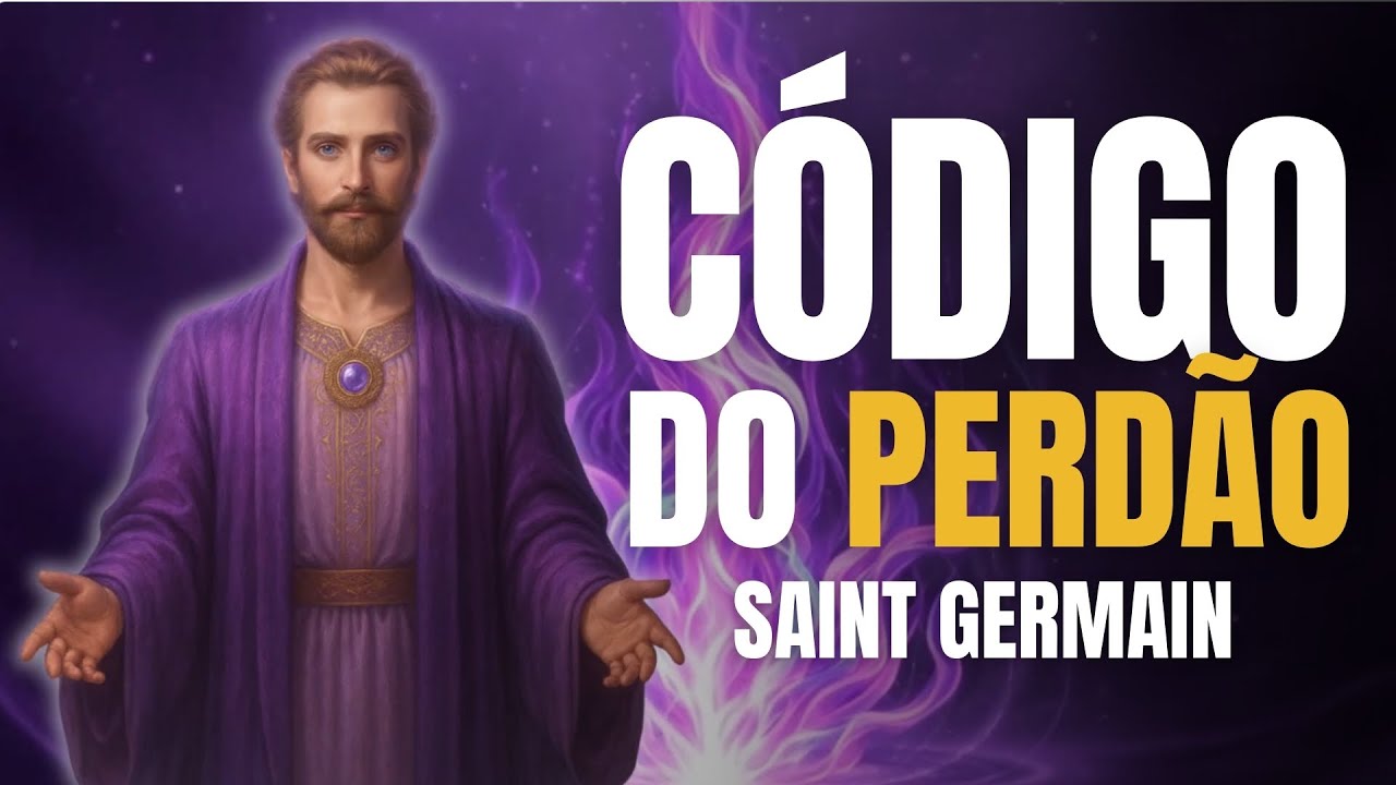 O Segredo de Saint Germain - A Chama Violeta e a Lei do Perdão