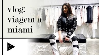 VLOG: VIAGEM, MUITA MODA E COMPRAS EM MIAMI 😍