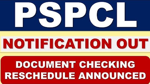 GOOD NEWS || PSPCL JE/LDC DOCUMENT CHECKING RESCHEDULE ANNOUNCED || FULL INFORMATION
