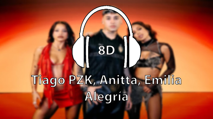 8D - Tiago PZK, Anitta, Emilia - Alegría