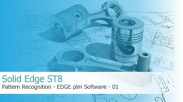 Solid Edge ST8 - Pattern Recognition - EDGE plm Software - 01
