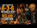 Why I Started the 6-3-6 Metabolic Reset
