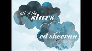 All of the Stars- Ed Sheeran (Lyric Video)