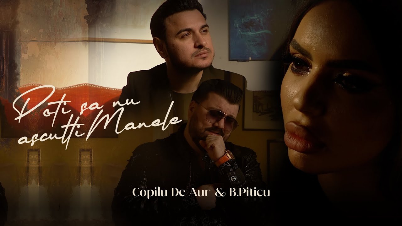 ⁣Copilul De Aur & B.Piticu - Poti sa nu asculti Manele [ Oficial Video ] 2023
