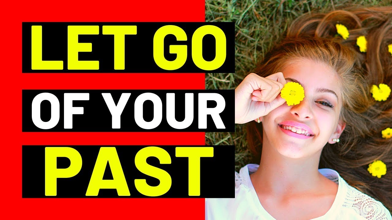 PRAYER FOR LETTING GO OF THE PAST - PRAYER TO LET GO AND MOVE ON WITH