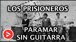 Paramar - Los Prisioneros (SIN GUITARRA)