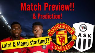 Manchester United vs LASK Match Preview & Prediction!! Laird & Mengi starting??