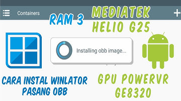 CARA INSTAL PASANG WINLATOR DAN OBB MEDIATEK G25 RAM 3 GPU PowerVR GE8320 VERSI 1.1 ANDROID