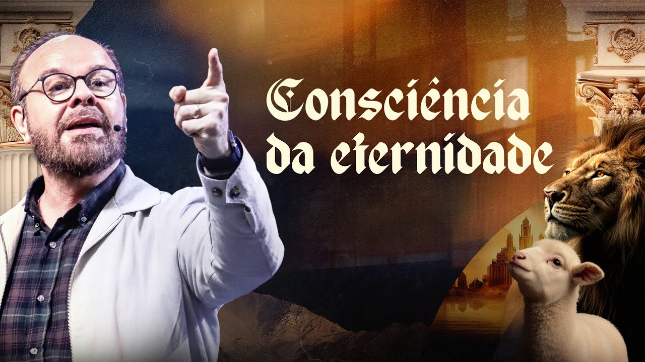 Consciência da eternidade: o que a Palavra revela sobre o fim - Manoel Dias