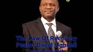 The Law of Recovery  Pastor David Ogbueli