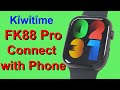 How FK88 Pro Smartwatch Connect with Phone & FitFly App Functions-Customize Watch Face/Message Push