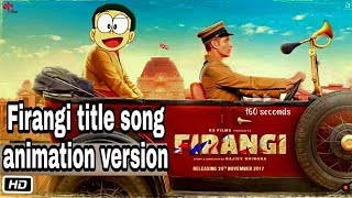 Oye firangi song ft.nobita style present by (mak animo)