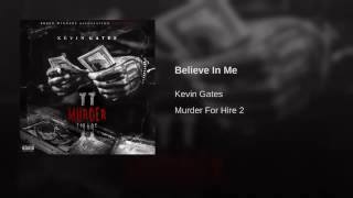 Kevin Gates - Believe In Me [Official Audio]