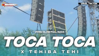 DJ TOCA TOCA X TEHIBA TEHI FULL BASS TERBARU