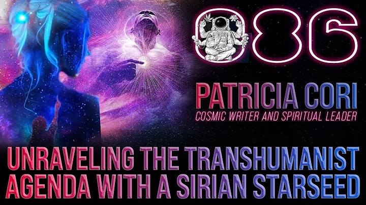 Unravel the Transhumanist Agenda With a Sirian Sta...