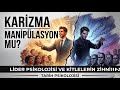 Karizma mı Manipülasyon mu? Lider Psikolojisi ve Kitlelerin Zihni / Tarih Psikolojisi