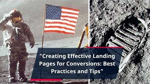 "Creating Effective Landing Pages for Conversions: Best Practices and Tips"