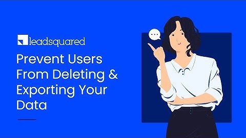 Prevent Users from Deleting and Exporting Your Data