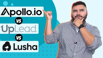 Apollo io vs. Lusha vs. UpLead | Best Lead Generation Tools Compared