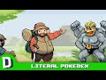 If Pokedex Entries Were Supremely Literal