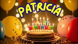 Happy Birthday Patricia | Birthday Song for Patricia