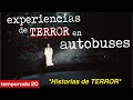 5 nuevas EXPERIENCIAS en AUTOBUSES | Relatos reales de TERROR