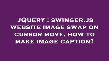 jQuery : swinger.js website image swap on cursor move, how to make image caption?