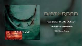 Disturbed - Glass Shatters (New Mix w/o Intro)