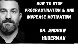 How to Stop Procrastination & Increase Motivation | Dr. Andrew Huberman  #hubermanlab  #motivation
