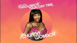 SCHURON WOMACK: THROWBACK THURSDAY TIME EP. 8 hosted by APRIL WILKNER & MERCEDES YVETTE