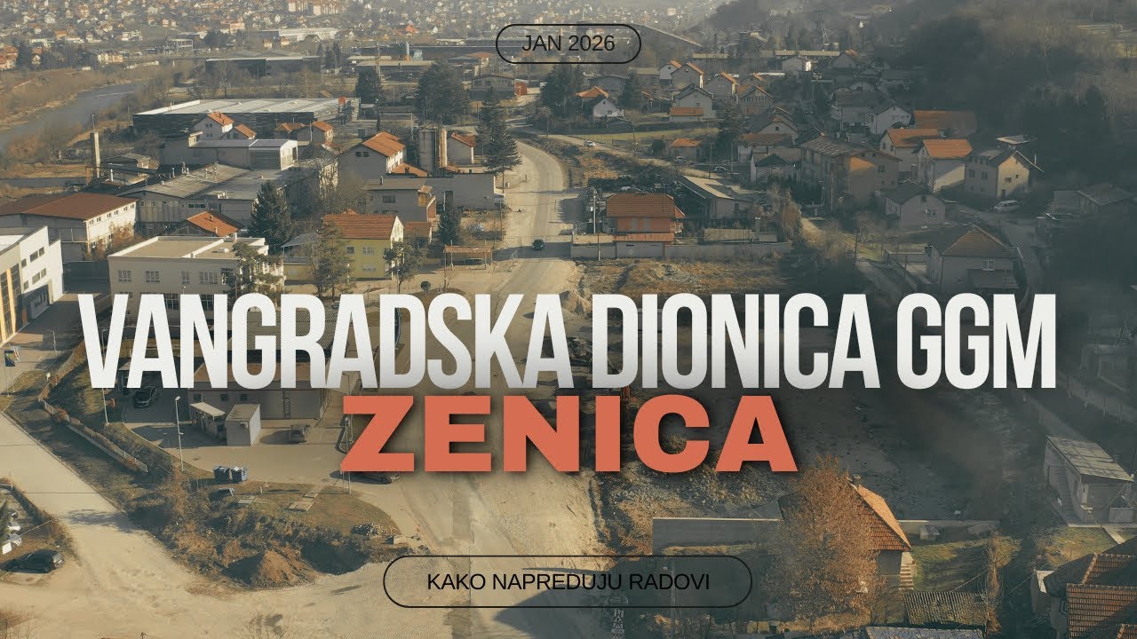 GGM Zenica – pogledajte kako napreduju radovi na vangradskoj dionici