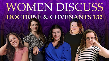 The Controversial Mormon Polygamy Scripture — Women Break It Down (D&C 132)